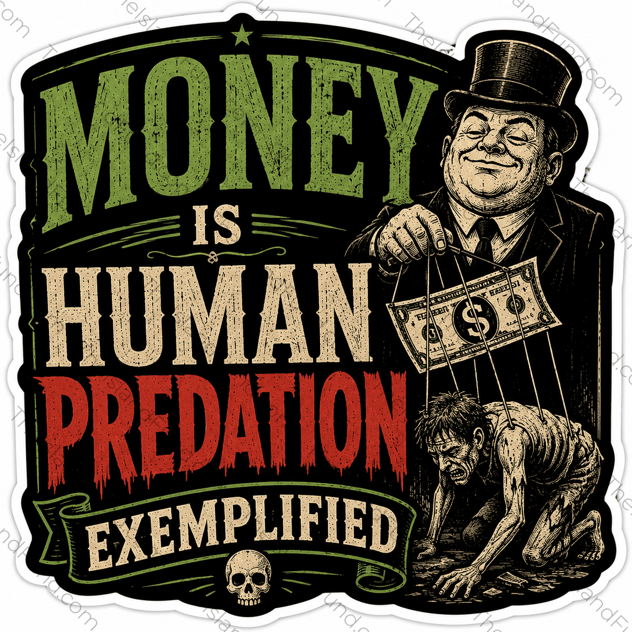 Money Is Human Predation Exemplified die-cut sticker