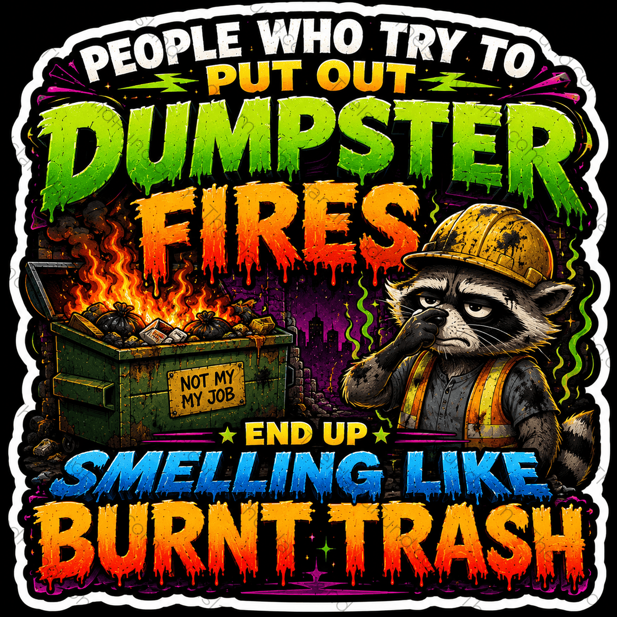 People who put out dumpster fires sticker
